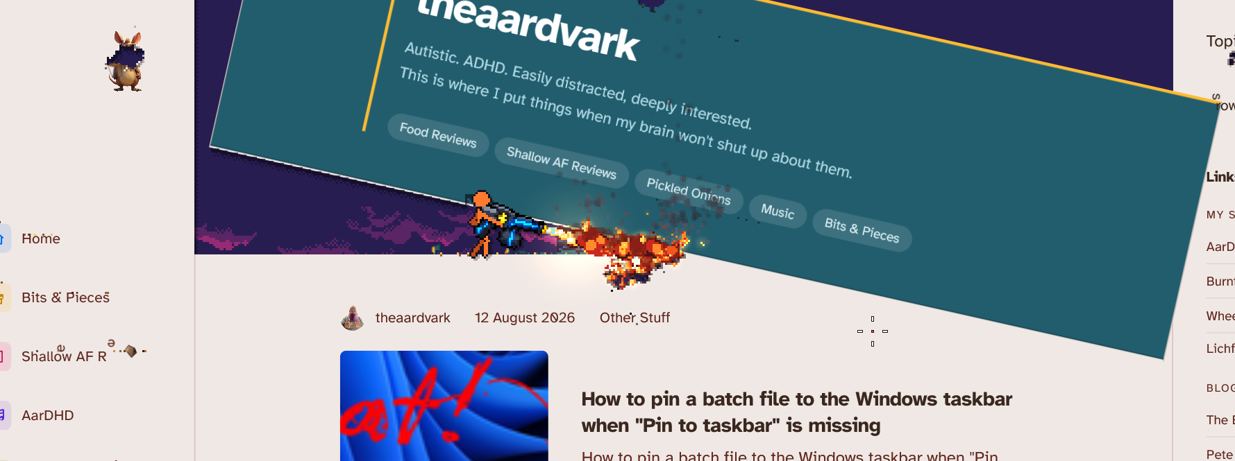 illustration: A pixel-art character in an orange and blue outfit, wielding a weapon that emits fiery, pixelated debris, aggressively smashing into a slanted, teal-green banner. The banner bears the text 'theaardvark', 'Autistic. ADHD. Easily distracted, deeply interested.', and 'This is where I put things when my brain won't shut up about them.' Below, faintly visible, are tags: 'Food Reviews', 'Shallow AF Reviews', 'Pickled Onions', 'Music', 'Bits & Pieces'. The background blends a cream-coloured sidebar with purple-hued, pixelated shadows. The overall scene is chaotic, energetic, and deliberately destructive, evoking a sense of playful, digital vandalism.