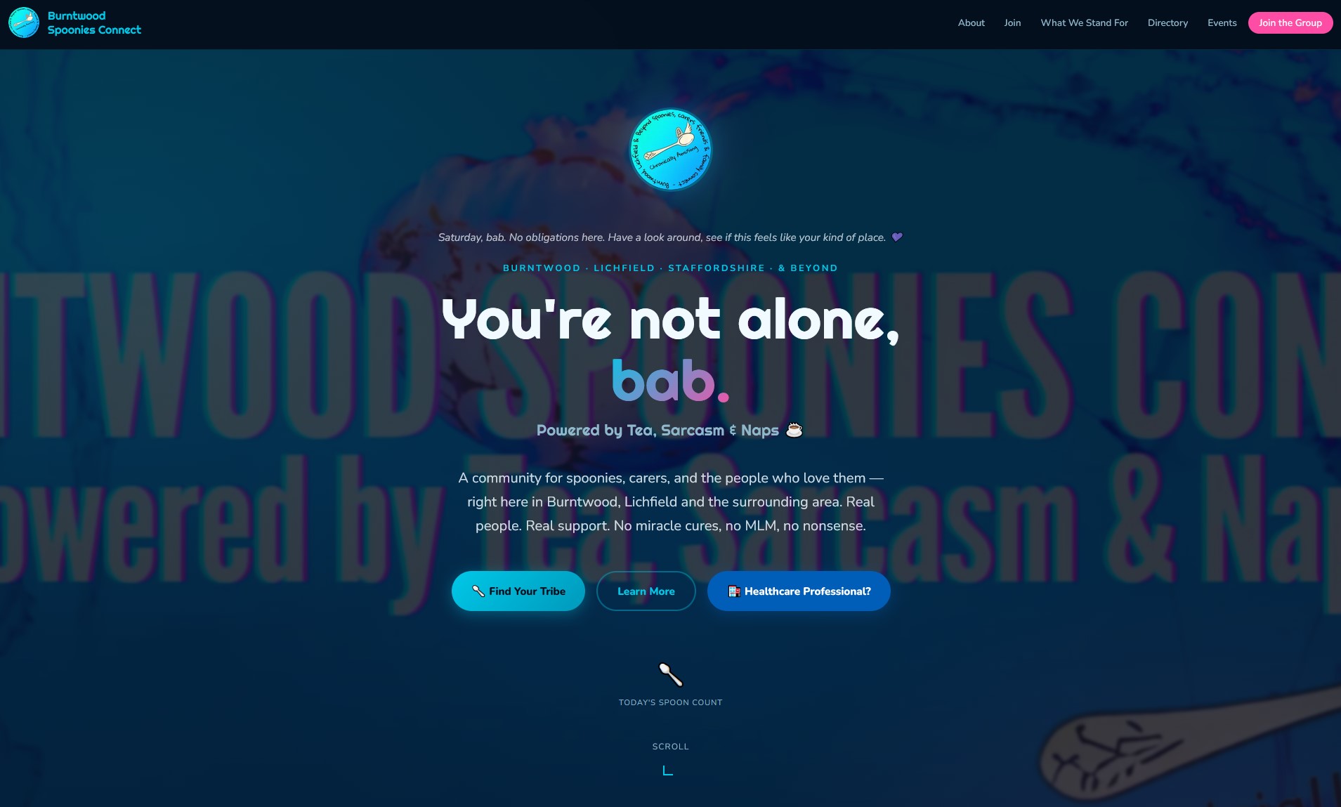 Screenshot of the burntwoodspoonies.uk homepage, showing the hero section. Large white text reads "You're not alone," with "bab." below it in cyan and pink. A dark navy background with a faint jellyfish image behind bold watermark text. Subheading reads "Powered by Tea, Sarcasm & Naps." Three call-to-action buttons: Find Your Tribe, Learn More, and Healthcare Professional? The day-aware greeting reads "Saturday, bab. No obligations here. Have a look around, see if this feels like your kind of place."
